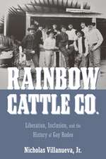 Rainbow Cattle Co.: Liberation, Inclusion, and the History of Gay Rodeo