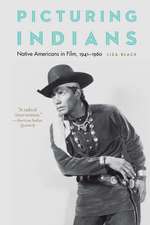 Picturing Indians: Native Americans in Film, 1941–1960