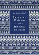 Journey into Christmas and Star across the Tracks