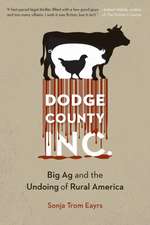 Dodge County, Incorporated: Big Ag and the Undoing of Rural America