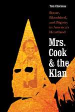 Mrs. Cook and the Klan: Booze, Bloodshed, and Bigotry in America’s Heartland