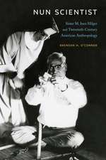 Nun Scientist: Sister M. Inez Hilger and Twentieth-Century American Anthropology