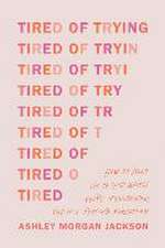 Tired of Trying