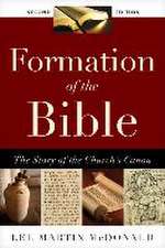 Formation of the Bible: The Story of the Church's Canon, Second Edition