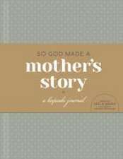 So God Made a Mother's Story