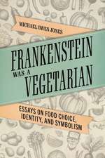 Jones, M: Frankenstein Was a Vegetarian