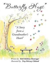 Butterfly Hugs: A Story from a Grandmother's Heart