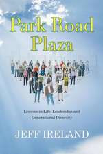 Park Road Plaza: Lessons in Life, Leadership and Generational Diversity