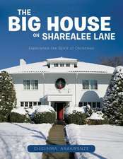 The Big House on Sharealee Lane: Experience the Spirit of Christmas