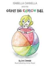 Isabella Cannella and the Great Big Rainbow Ball