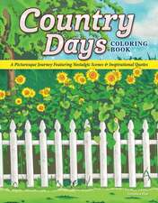 Country Days Coloring Book: A Picturesque Coloring Journey Featuring Nostalgic Scenes and Inspirational Quotes