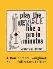 Play the Ukulele Like a Pro in Minutes