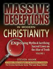 Massive Deceptions in Modern Christianity (Vol. 1)