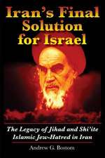 Iran's Final Solution for Israel