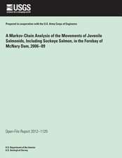 A Markov Chain Analysis of the Movements of Juvenile Salmonids, Including Sockeye Salmon, in the Forebay of McNary Dam, Washington and Oregon, 2006?