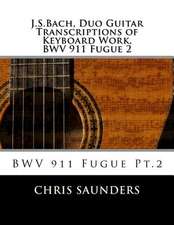 J.S.Bach, Duo Guitar Transcription of Keyboard Work, Bwv 911 Fugue 2