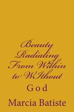 Beauty Radiating from Within to Without