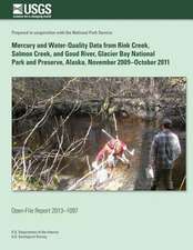 Mercury and Water-Quality Data from Rink Creek, Salmon River, and Good River, Glacier Bay National Park and Preserve, Alaska, November 2009?october 20