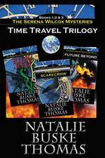 The Serena Wilcox Time Travel Trilogy