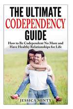 The Ultimate Codependency Guide