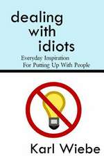 Dealing with Idiots