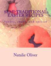 Semi-Traditional Easter Recipes