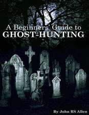 A Beginners' Guide to Ghost Hunting