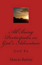 All Being Participates in God's Adventure