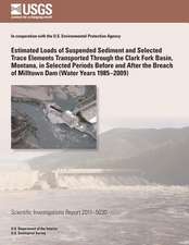 Estimated Loads of Suspended Sediment and Selected Trace Elements Transported Through the Clark Fork Basin, Montana, in Selected Periods Before and Af