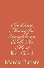 Building Money for Everyone on Earth Ra Maat