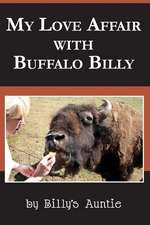 My Love Affair with Buffalo Billy