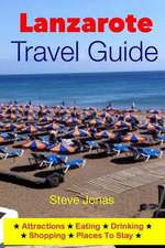 Lanzarote Travel Guide-Attractions, Eating, Drinking, Shopping & Places to Stay