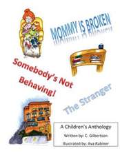 Mommy Is Broken, Somebody's Not Behaving, the Stranger