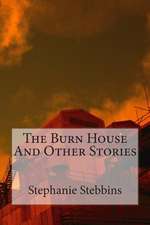 The Burn House and Other Stories