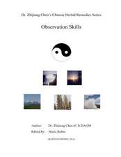 Observation Skill - Dr. Zhijiang Chen's Chinese Herbal Remedies Series