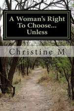 A Woman's Right to Choose...Unless