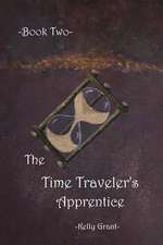 The Time Traveler's Apprentice Book Two