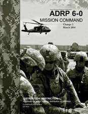 Army Doctrine Reference Publication Adrp 6-0 Mission Command Change 2 March 2014