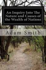 An Inquiry Into the Nature and Causes of the Wealth of Nations