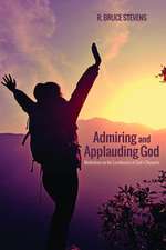 Admiring and Applauding God