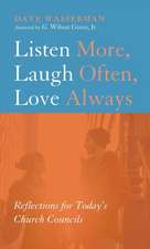 Listen More, Laugh Often, Love Always