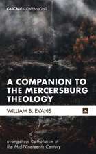 A Companion to the Mercersburg Theology