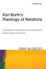 Karl Barth's Theology of Relations, Volume 2