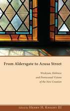 From Aldersgate to Azusa Street