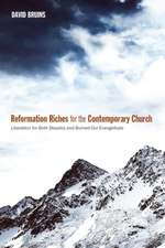 Reformation Riches for the Contemporary Church