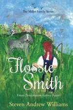 Flossie Smith: From Persimmon Grove Farm - Volume 1