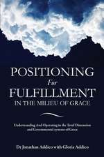 Positioning for Fulfillment in the Milieu of Grace