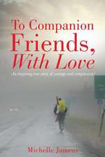 To Companion Friends, with Love