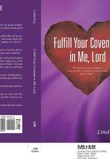 Fulfill Your Covenant in Me, Lord