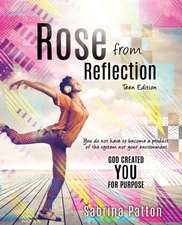 Rose from Reflection Teen Edition